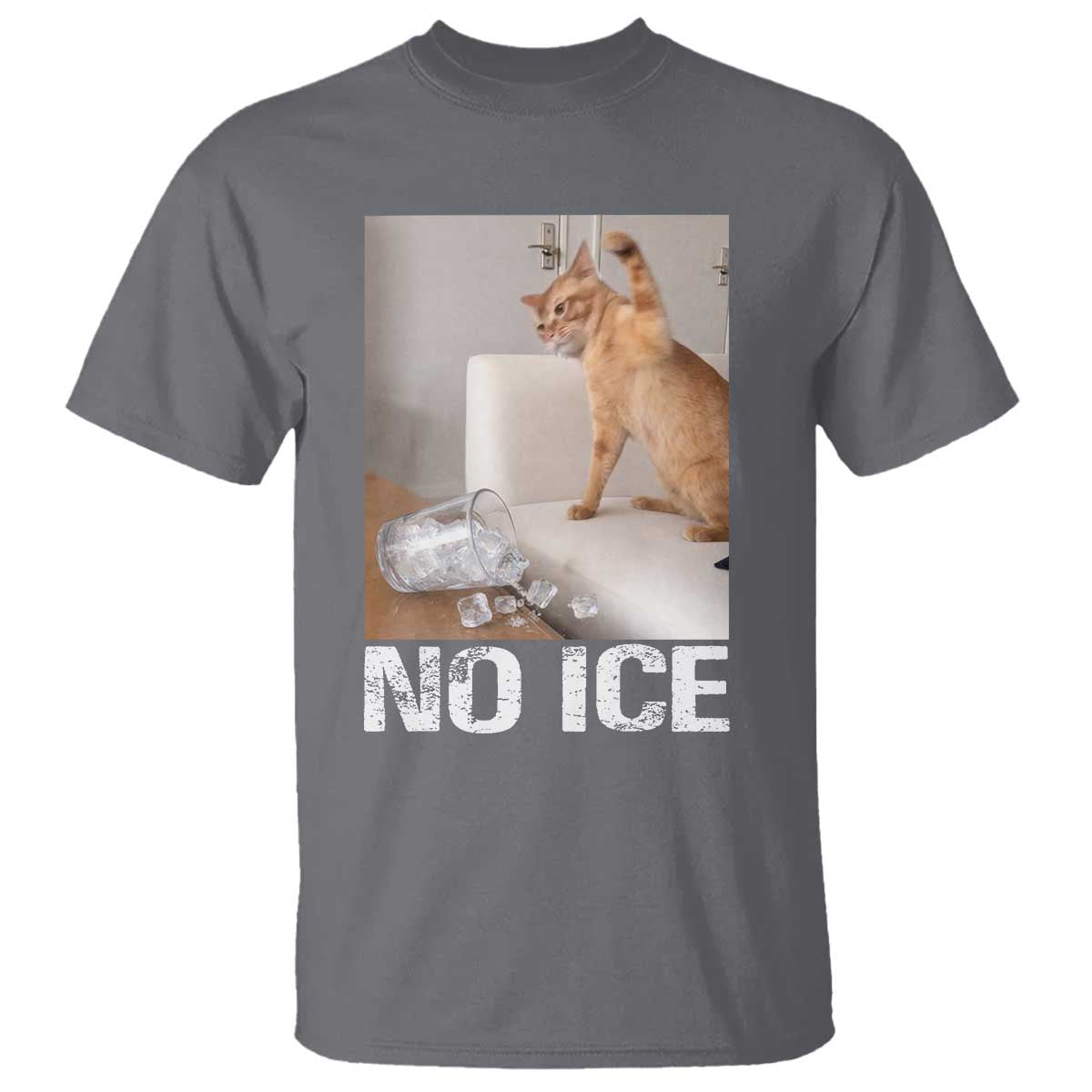 Funny Cat Meme No Ice T Shirt Subtle FDT Political Satire Satirical Humor TS10 Charcoal Print Your Wear