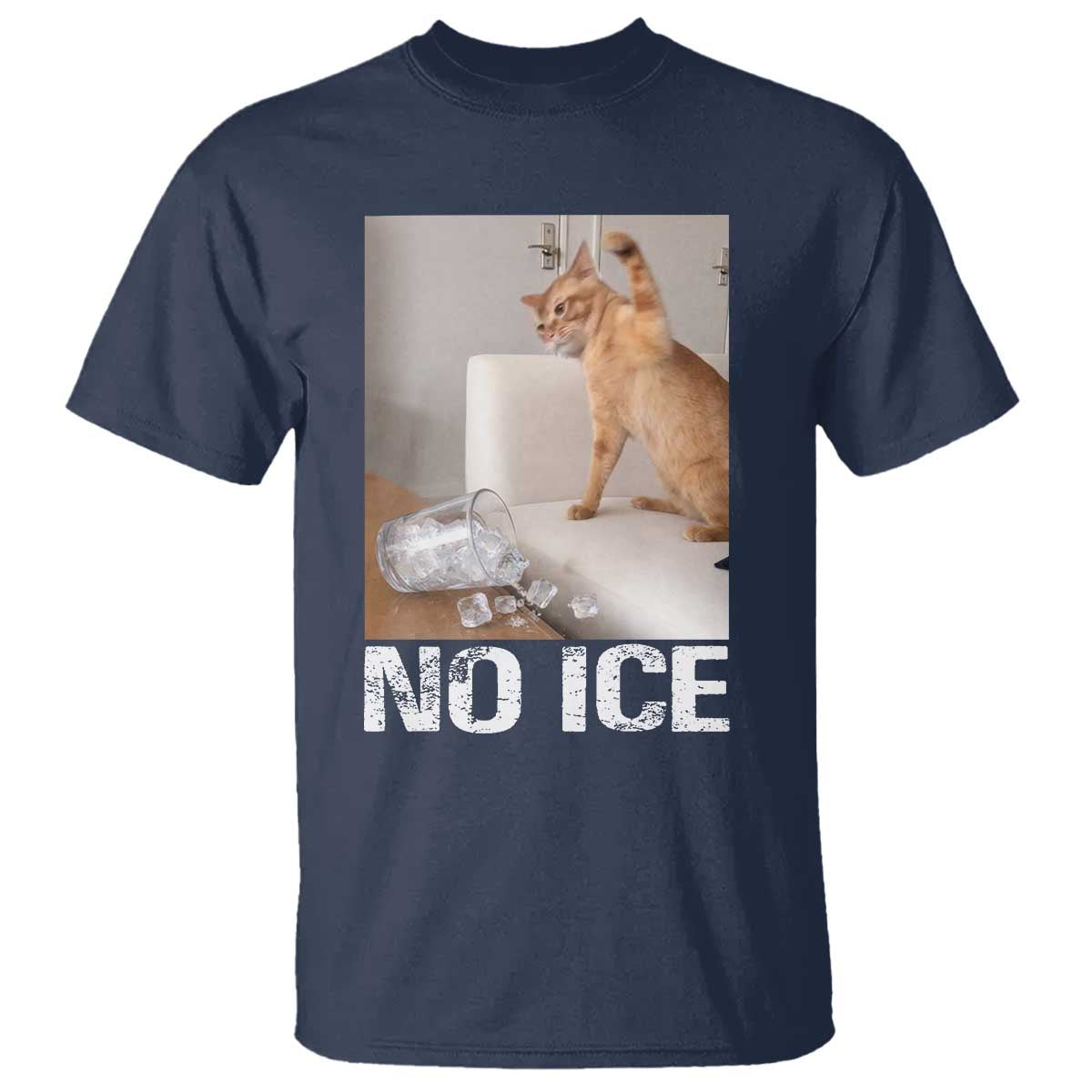Funny Cat Meme No Ice T Shirt Subtle FDT Political Satire Satirical Humor TS10 Navy Print Your Wear