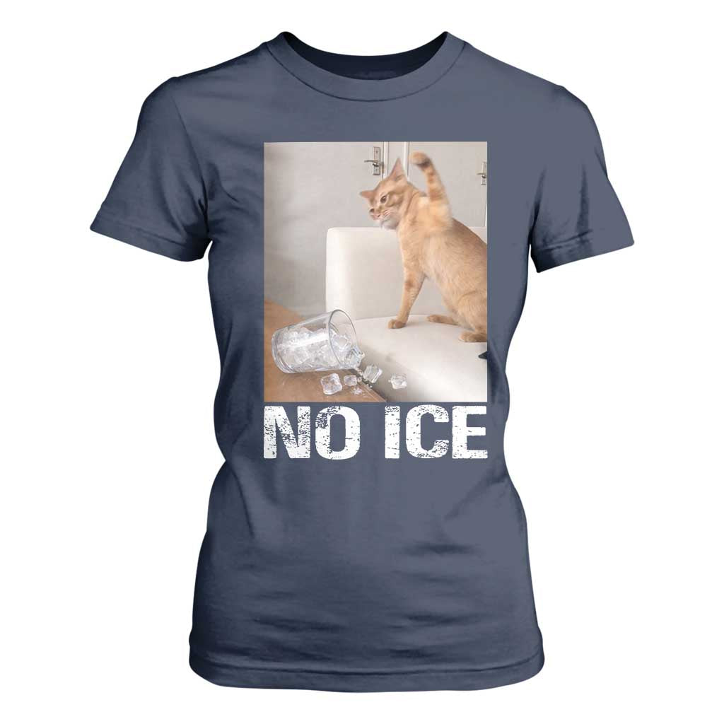 Funny Cat Meme No Ice T Shirt For Women Subtle FDT Political Satire Satirical Humor TS10 Navy Print Your Wear