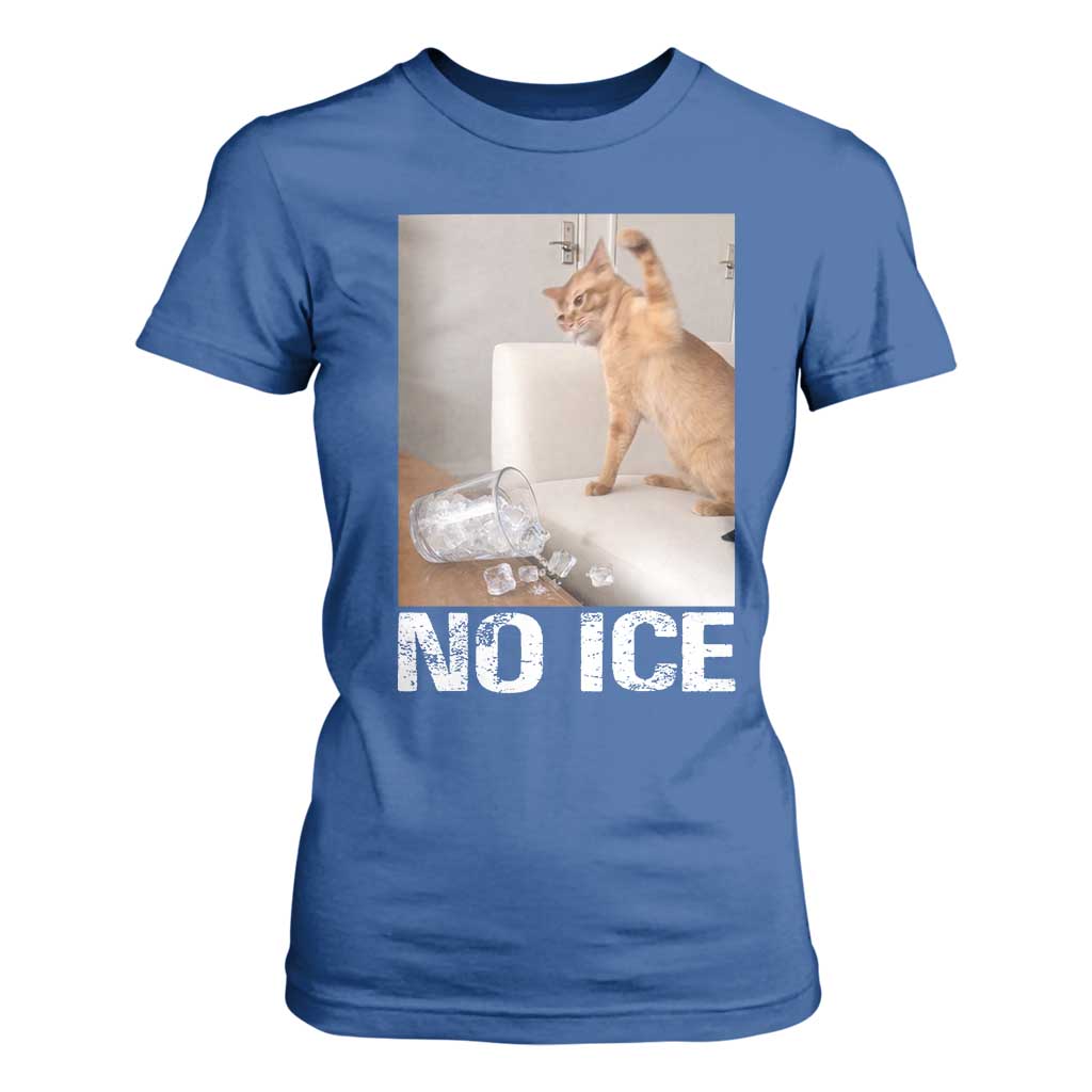 Funny Cat Meme No Ice T Shirt For Women Subtle FDT Political Satire Satirical Humor TS10 Royal Blue Print Your Wear