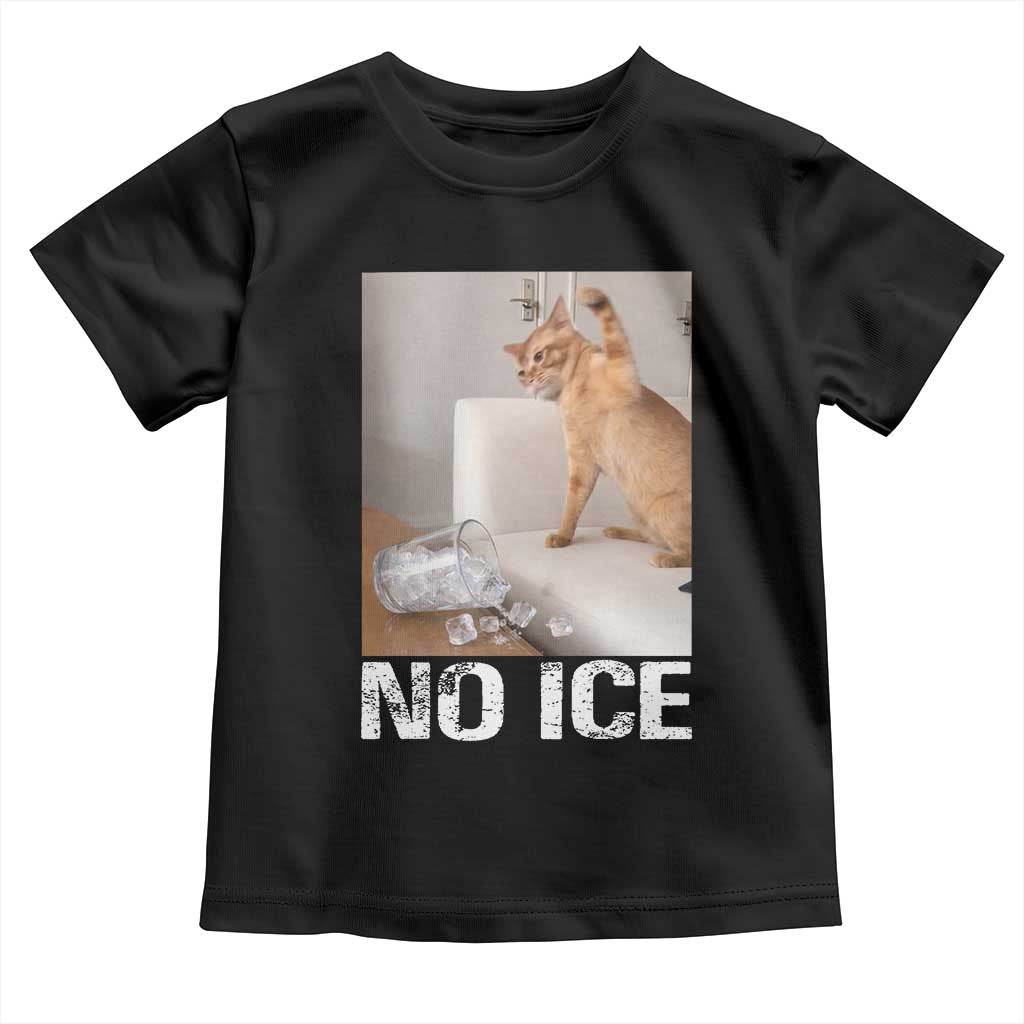 Funny Cat Meme No Ice Toddler T Shirt Subtle FDT Political Satire Satirical Humor TS10 Black Print Your Wear