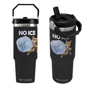 No Ice Flip Straw Tumbler Funny Cat Meme Subtle FDT Political Satire TS10 One Size: 30 oz Black Print Your Wear