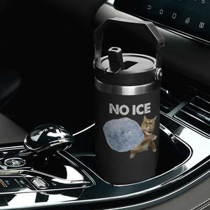 No Ice Flip Straw Tumbler Funny Cat Meme Subtle FDT Political Satire TS10 Print Your Wear