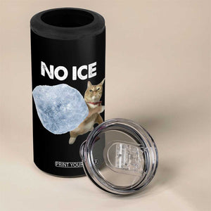 No Ice 4 in 1 Can Cooler Tumbler Funny Cat Meme Subtle FDT Political Satire TS10 Print Your Wear