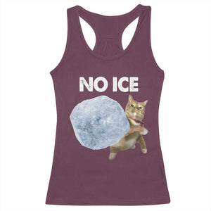 No Ice Racerback Tank Top Funny Cat Meme Subtle FDT Political Satire TS10 Maroon Print Your Wear
