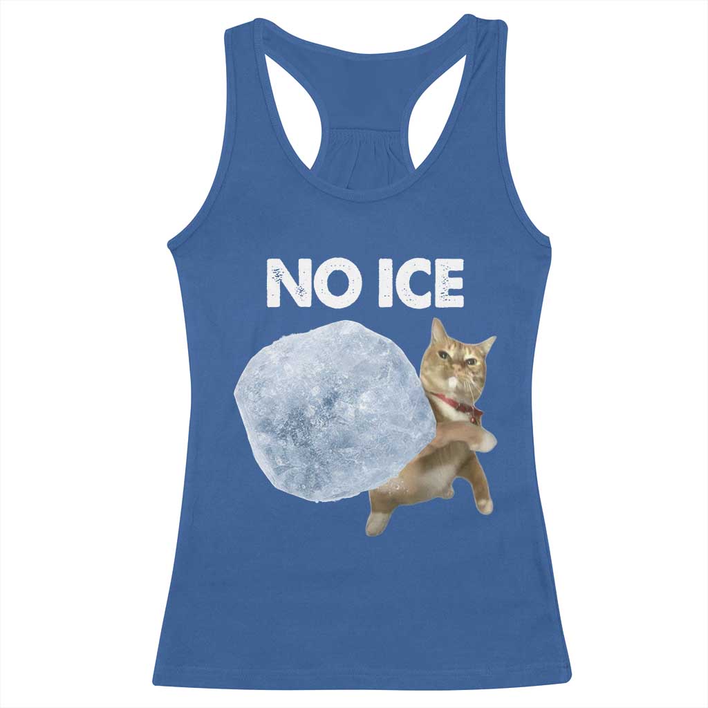 No Ice Racerback Tank Top Funny Cat Meme Subtle FDT Political Satire TS10 Royal Blue Print Your Wear