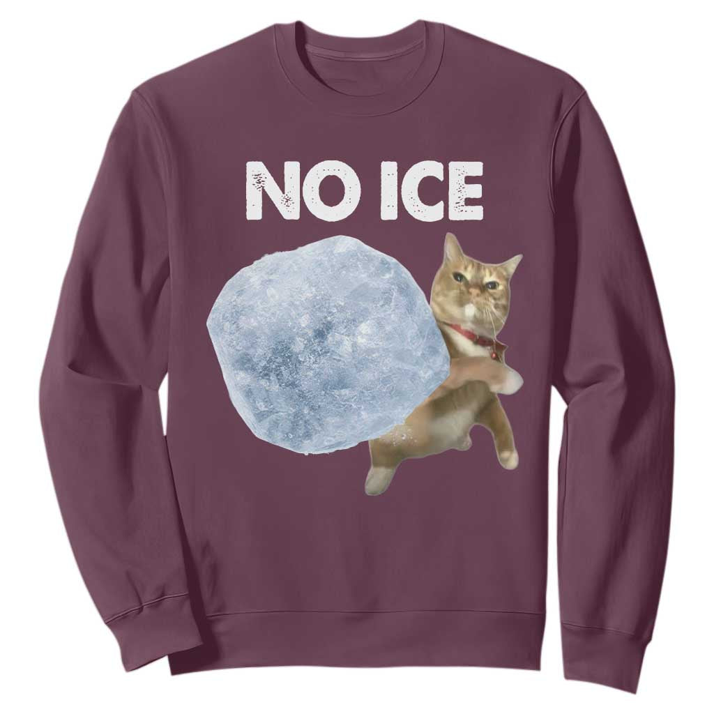 No Ice Sweatshirt Funny Cat Meme Subtle FDT Political Satire TS10 Maroon Print Your Wear
