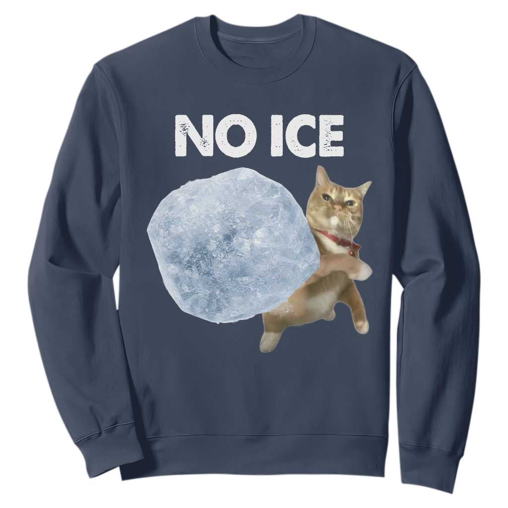 No Ice Sweatshirt Funny Cat Meme Subtle FDT Political Satire TS10 Navy Print Your Wear