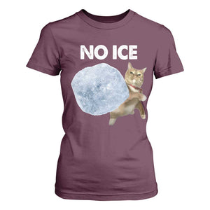 No Ice T Shirt For Women Funny Cat Meme Subtle FDT Political Satire TS10 Maroon Print Your Wear