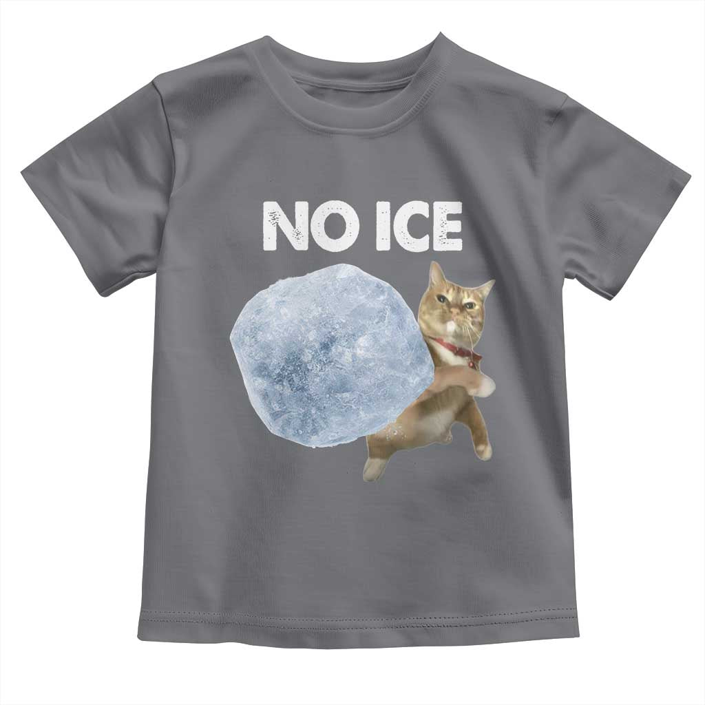 No Ice Toddler T Shirt Funny Cat Meme Subtle FDT Political Satire TS10 Charcoal Print Your Wear
