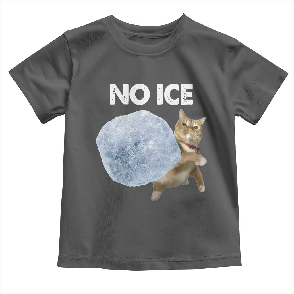No Ice Toddler T Shirt Funny Cat Meme Subtle FDT Political Satire TS10 Dark Heather Print Your Wear
