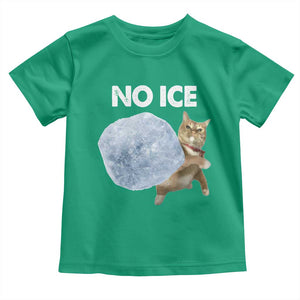 No Ice Toddler T Shirt Funny Cat Meme Subtle FDT Political Satire TS10 Irish Green Print Your Wear