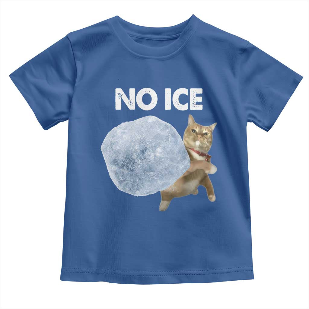 No Ice Toddler T Shirt Funny Cat Meme Subtle FDT Political Satire TS10 Royal Blue Print Your Wear