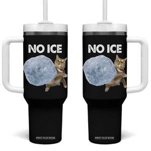 No Ice Tumbler With Handle Funny Cat Meme Subtle FDT Political Satire TS10 One Size: 40 oz Black Print Your Wear