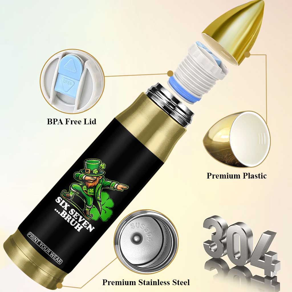 St Patricks Day Six Seven Bruh Bullet Tumbler Leprechaun 67 Meme Irish Ireland Lucky Shamrocks TS10 Print Your Wear