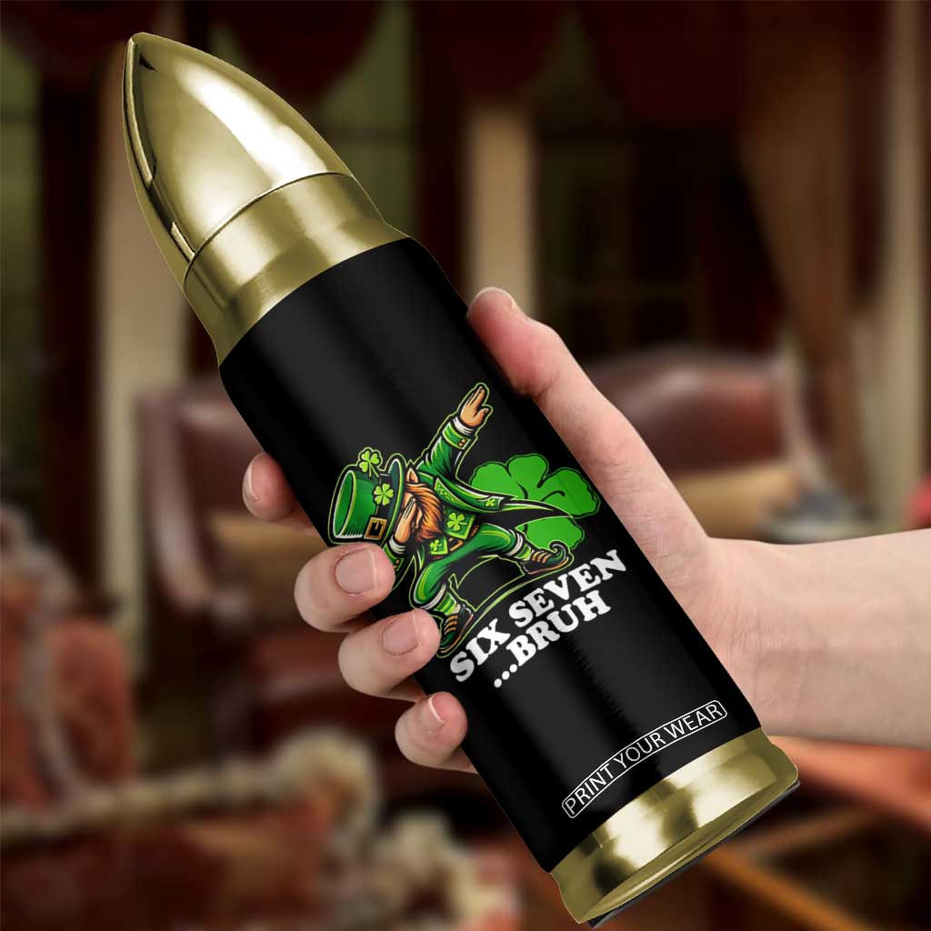 St Patricks Day Six Seven Bruh Bullet Tumbler Leprechaun 67 Meme Irish Ireland Lucky Shamrocks TS10 Print Your Wear