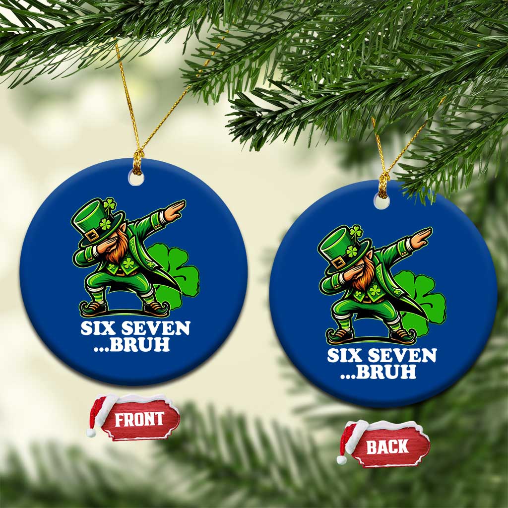 St Patricks Day Six Seven Bruh Ceramic Ornament Leprechaun 67 Meme Irish Ireland Lucky Shamrocks TS10 1pc Blue Print Your Wear