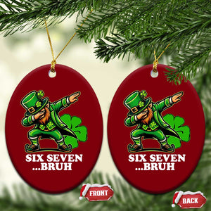 St Patricks Day Six Seven Bruh Ceramic Ornament Leprechaun 67 Meme Irish Ireland Lucky Shamrocks TS10 Print Your Wear