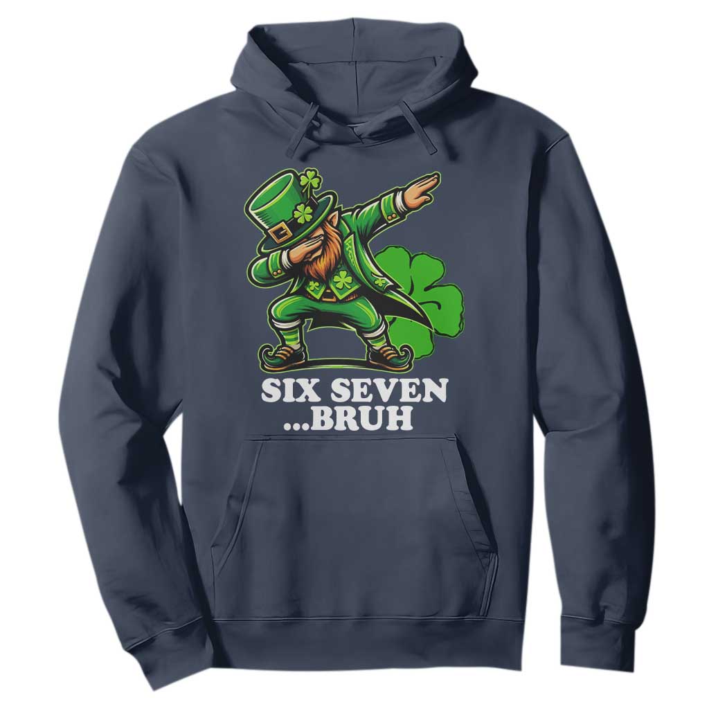 St Patricks Day Six Seven Bruh Hoodie Leprechaun 67 Meme Irish Ireland Lucky Shamrocks TS10 Navy Print Your Wear