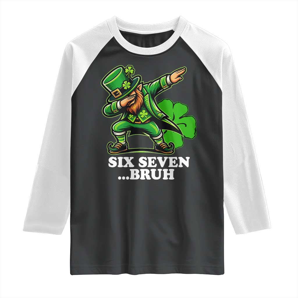 St Patricks Day Six Seven Bruh Raglan Shirt Leprechaun 67 Meme Irish Ireland Lucky Shamrocks TS10 Black White Print Your Wear