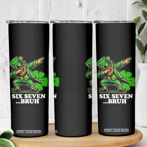 St Patricks Day Six Seven Bruh Skinny Tumbler Leprechaun 67 Meme Irish Ireland Lucky Shamrocks TS10 Print Your Wear