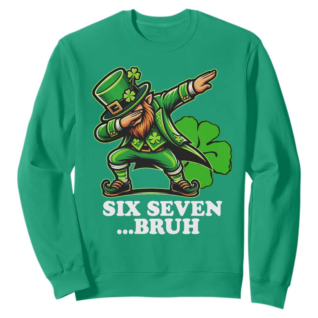 St Patricks Day Six Seven Bruh Sweatshirt Leprechaun 67 Meme Irish Ireland Lucky Shamrocks TS10 Irish Green Print Your Wear