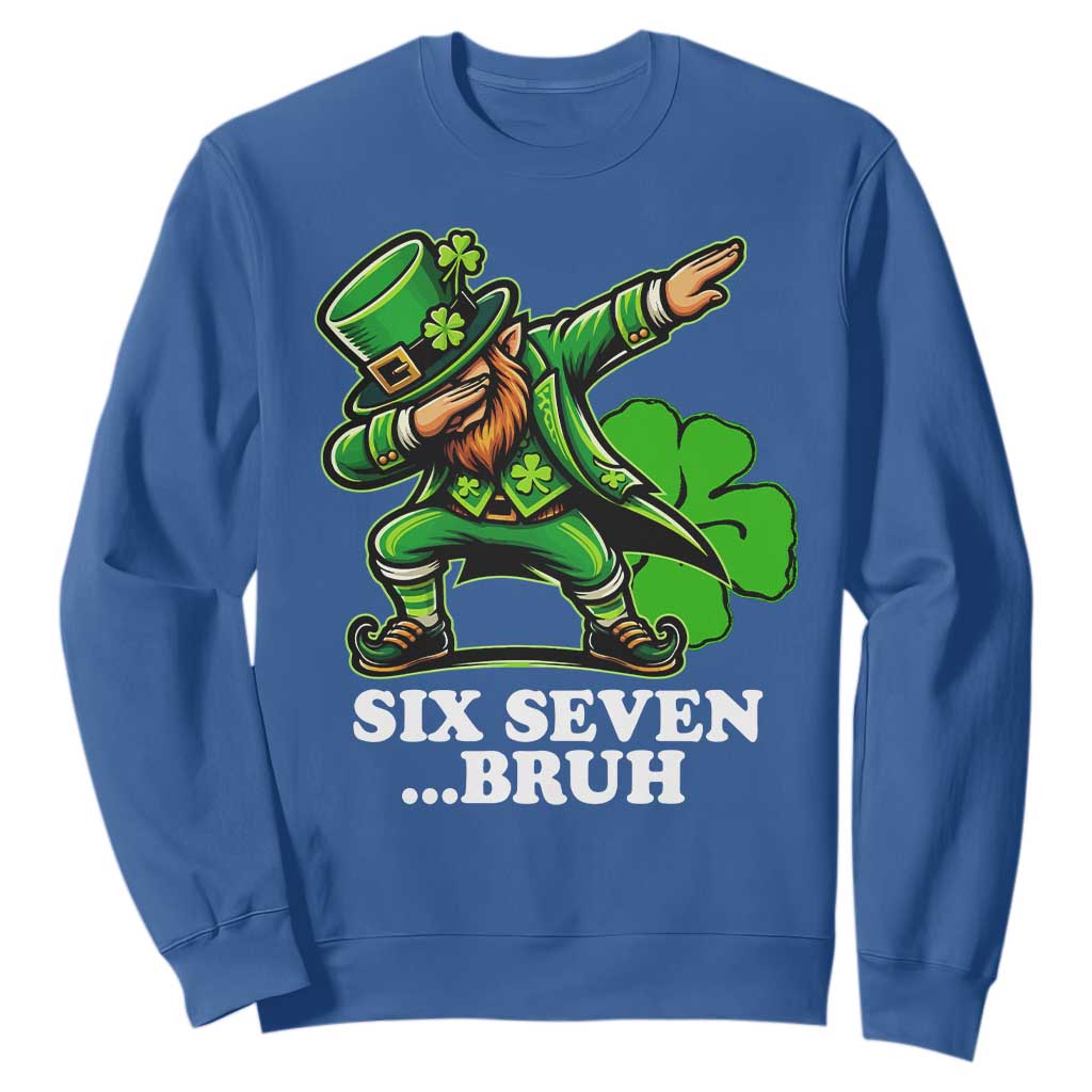 St Patricks Day Six Seven Bruh Sweatshirt Leprechaun 67 Meme Irish Ireland Lucky Shamrocks TS10 Royal Blue Print Your Wear