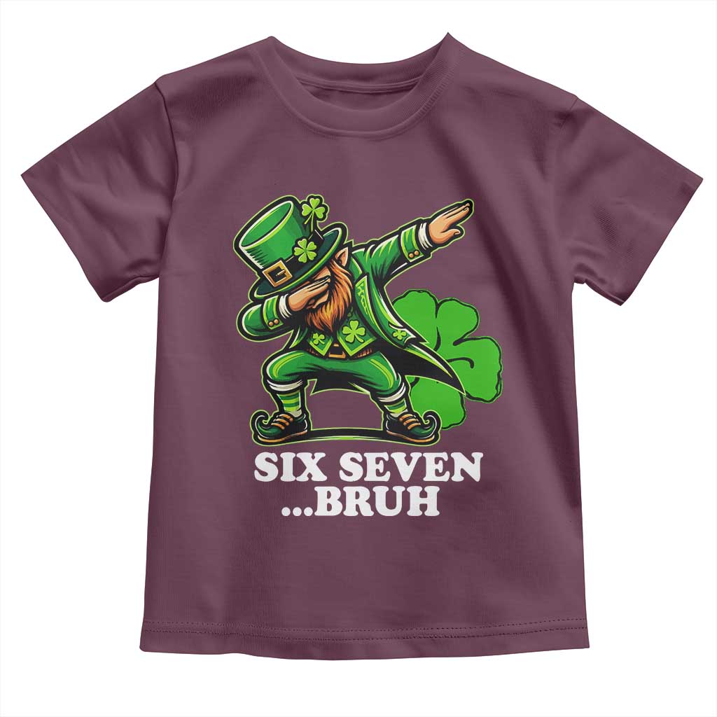 St Patricks Day Six Seven Bruh Toddler T Shirt Leprechaun 67 Meme Irish Ireland Lucky Shamrocks TS10 Maroon Print Your Wear