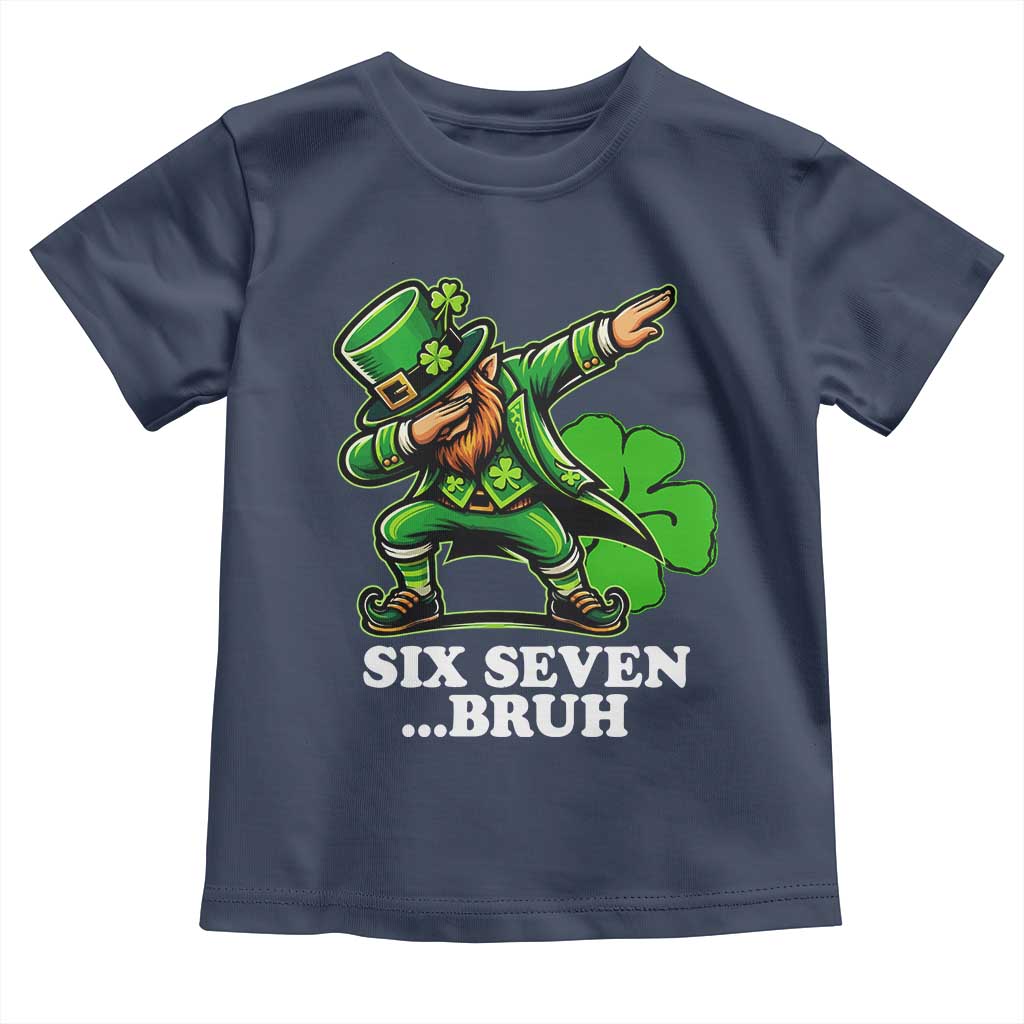 St Patricks Day Six Seven Bruh Toddler T Shirt Leprechaun 67 Meme Irish Ireland Lucky Shamrocks TS10 Navy Print Your Wear