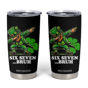 St Patricks Day Six Seven Bruh Tumbler Cup Leprechaun 67 Meme Irish Ireland Lucky Shamrocks TS10 Black Print Your Wear