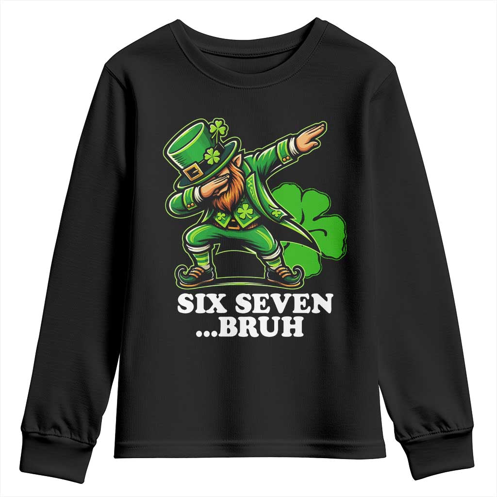St Patricks Day Six Seven Bruh Youth Sweatshirt Leprechaun 67 Meme Irish Ireland Lucky Shamrocks TS10 Black Print Your Wear
