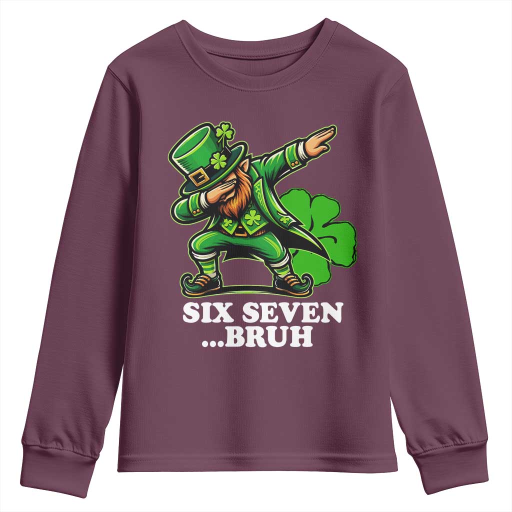St Patricks Day Six Seven Bruh Youth Sweatshirt Leprechaun 67 Meme Irish Ireland Lucky Shamrocks TS10 Maroon Print Your Wear