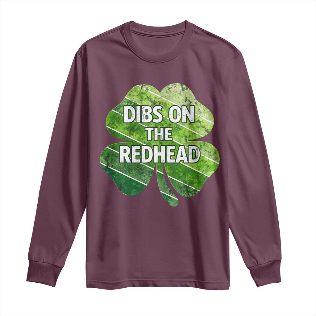 Funny Irish St Patricks Day Dibs On The Redhead Long Sleeve Shirt Retro Vintage Lucky Shamrock TS10 Maroon Print Your Wear