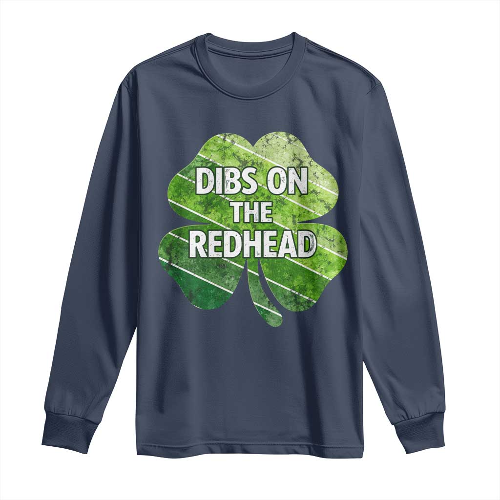 Funny Irish St Patricks Day Dibs On The Redhead Long Sleeve Shirt Retro Vintage Lucky Shamrock TS10 Navy Print Your Wear