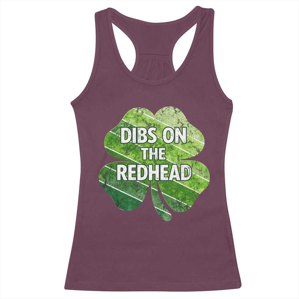 Funny Irish St Patricks Day Dibs On The Redhead Racerback Tank Top Retro Vintage Lucky Shamrock TS10 Maroon Print Your Wear
