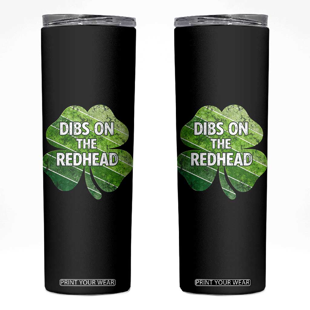 Funny Irish St Patricks Day Dibs On The Redhead Skinny Tumbler Retro Vintage Lucky Shamrock TS10 Black Print Your Wear