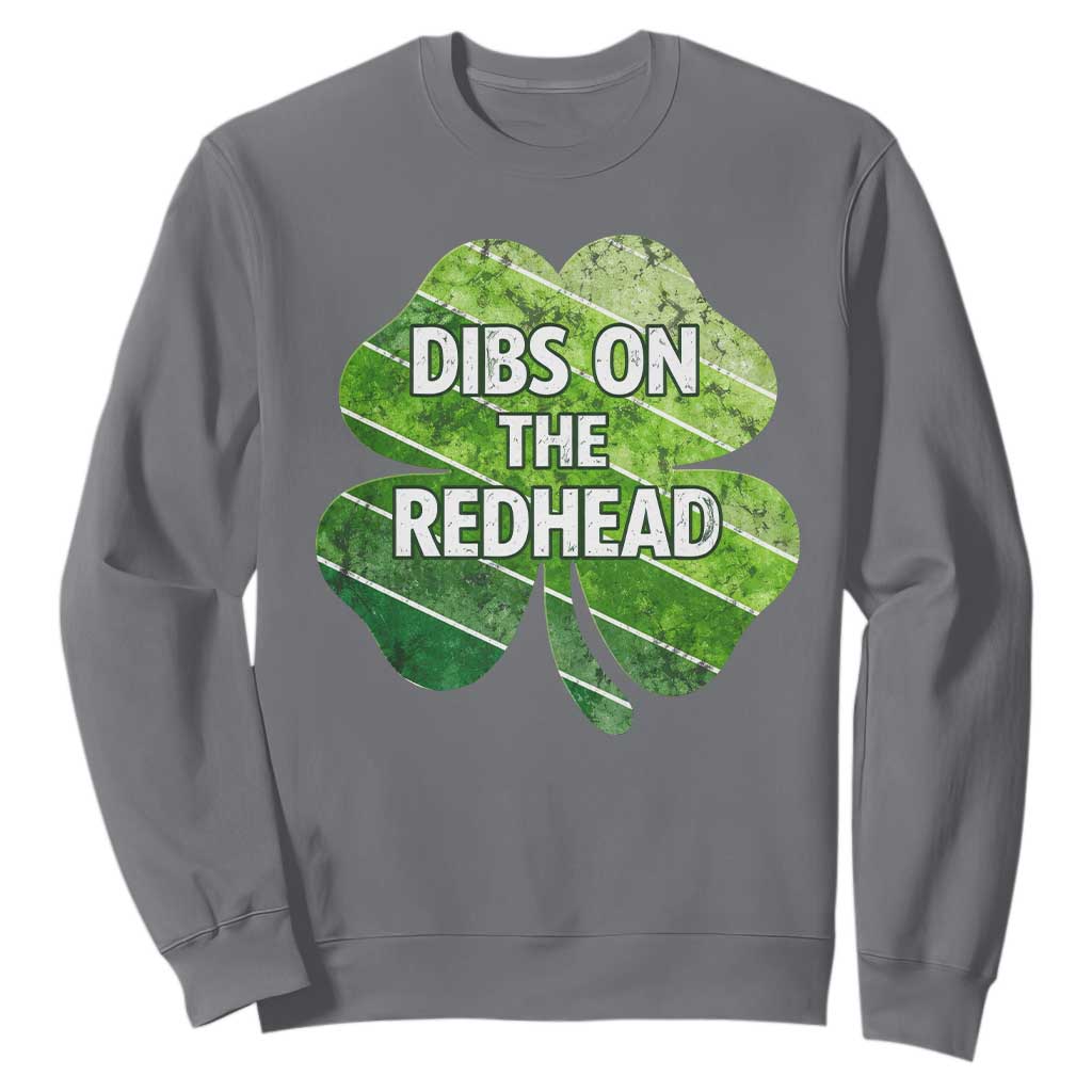 Funny Irish St Patricks Day Dibs On The Redhead Sweatshirt Retro Vintage Lucky Shamrock TS10 Charcoal Print Your Wear