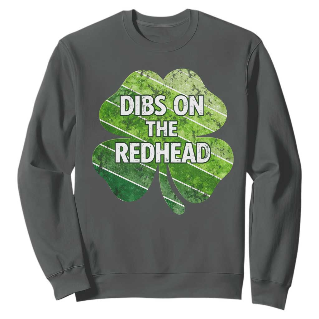 Funny Irish St Patricks Day Dibs On The Redhead Sweatshirt Retro Vintage Lucky Shamrock TS10 Dark Heather Print Your Wear