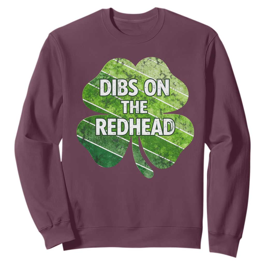 Funny Irish St Patricks Day Dibs On The Redhead Sweatshirt Retro Vintage Lucky Shamrock TS10 Maroon Print Your Wear