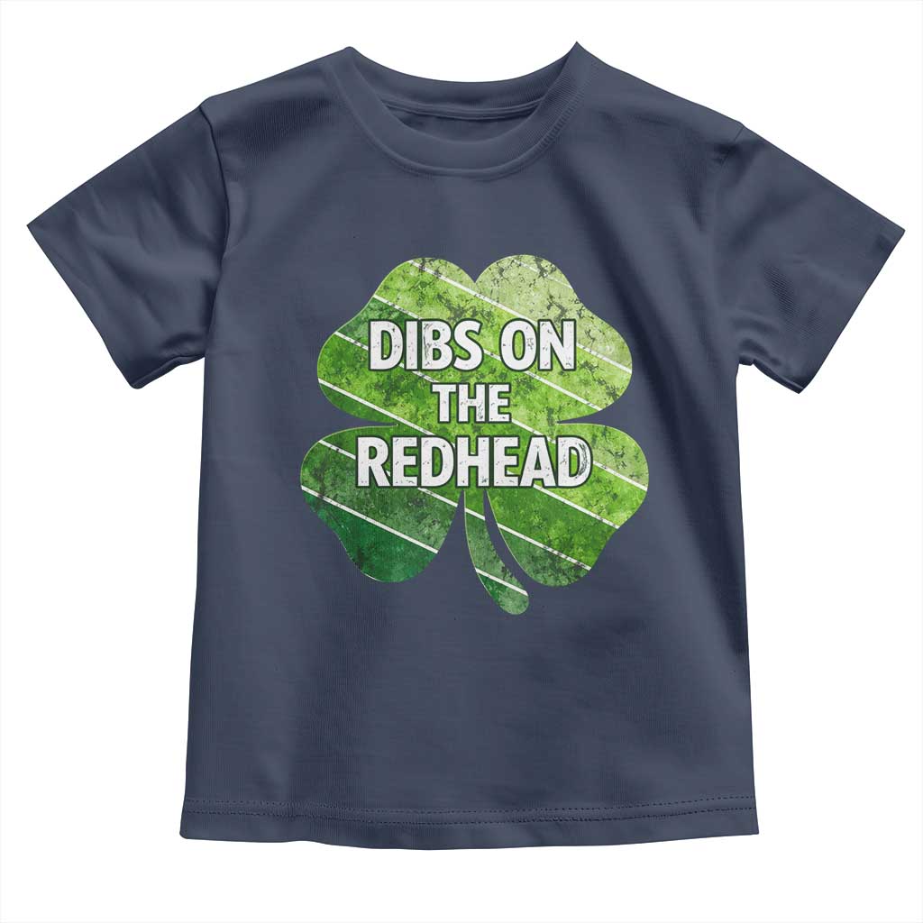 Funny Irish St Patricks Day Dibs On The Redhead Toddler T Shirt Retro Vintage Lucky Shamrock TS10 Navy Print Your Wear