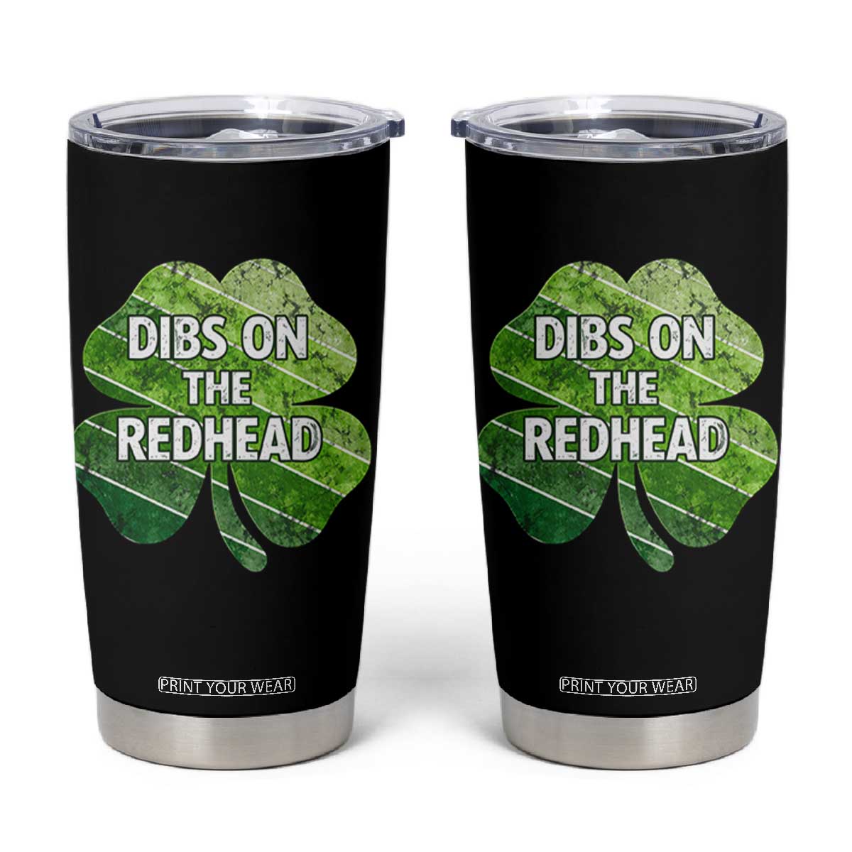 Funny Irish St Patricks Day Dibs On The Redhead Tumbler Cup Retro Vintage Lucky Shamrock TS10 Black Print Your Wear