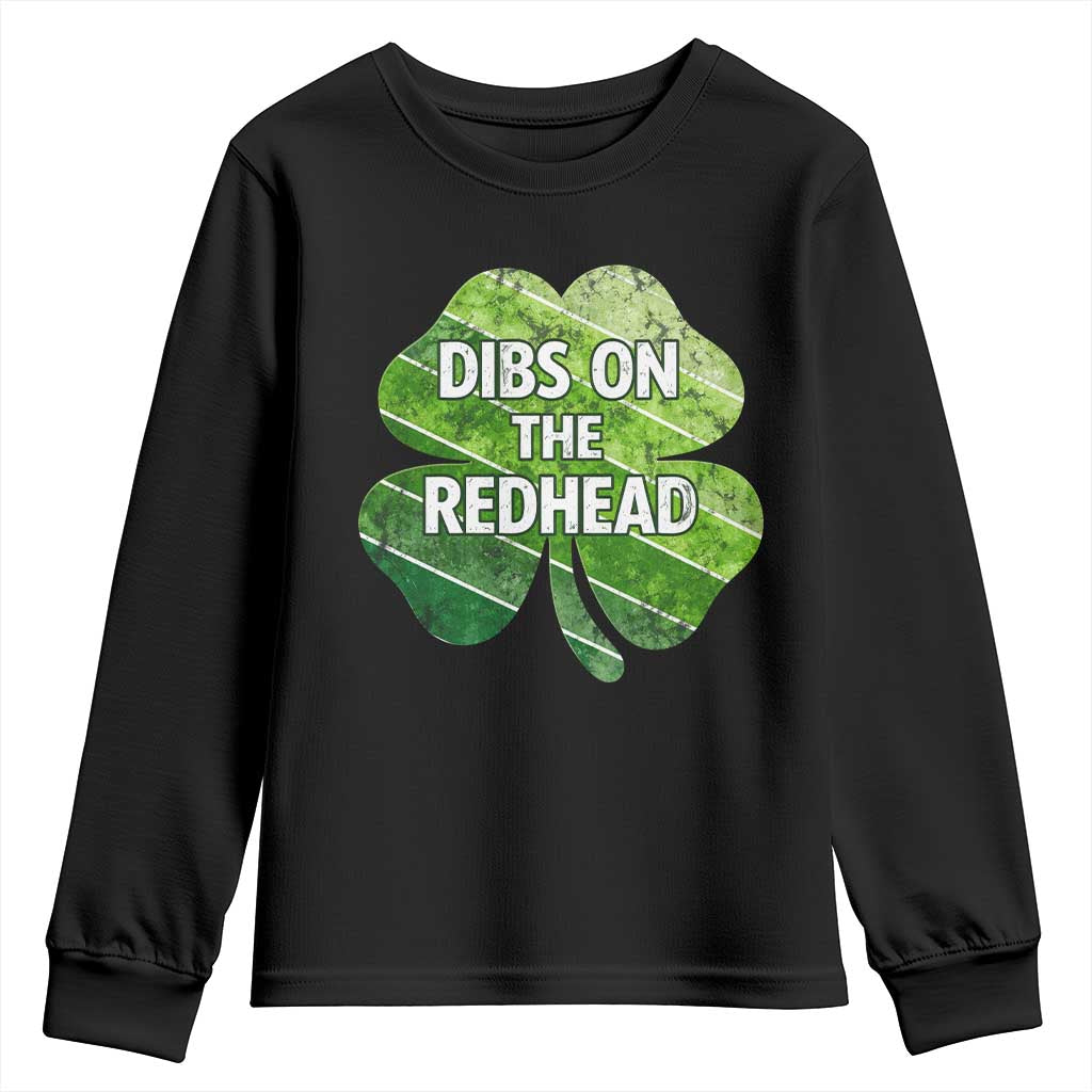 Funny Irish St Patricks Day Dibs On The Redhead Youth Sweatshirt Retro Vintage Lucky Shamrock TS10 Black Print Your Wear