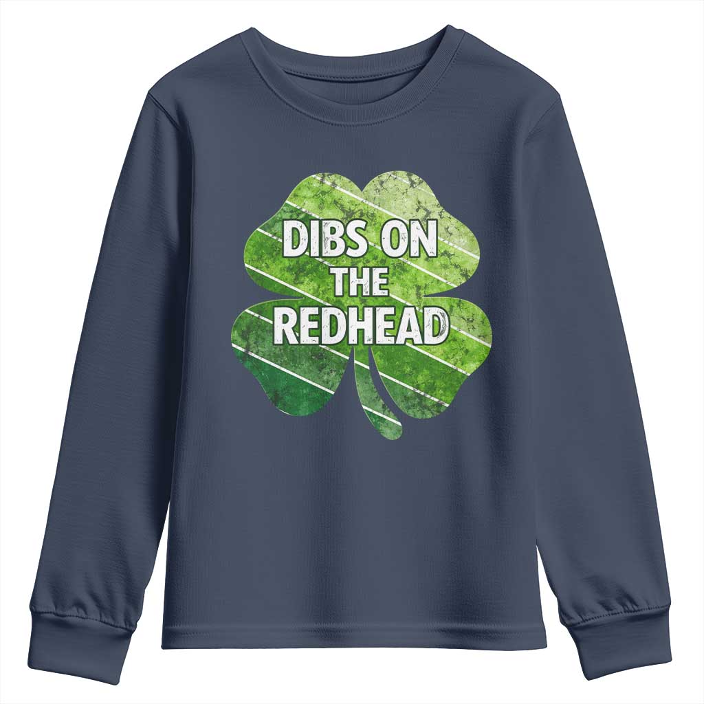 Funny Irish St Patricks Day Dibs On The Redhead Youth Sweatshirt Retro Vintage Lucky Shamrock TS10 Navy Print Your Wear