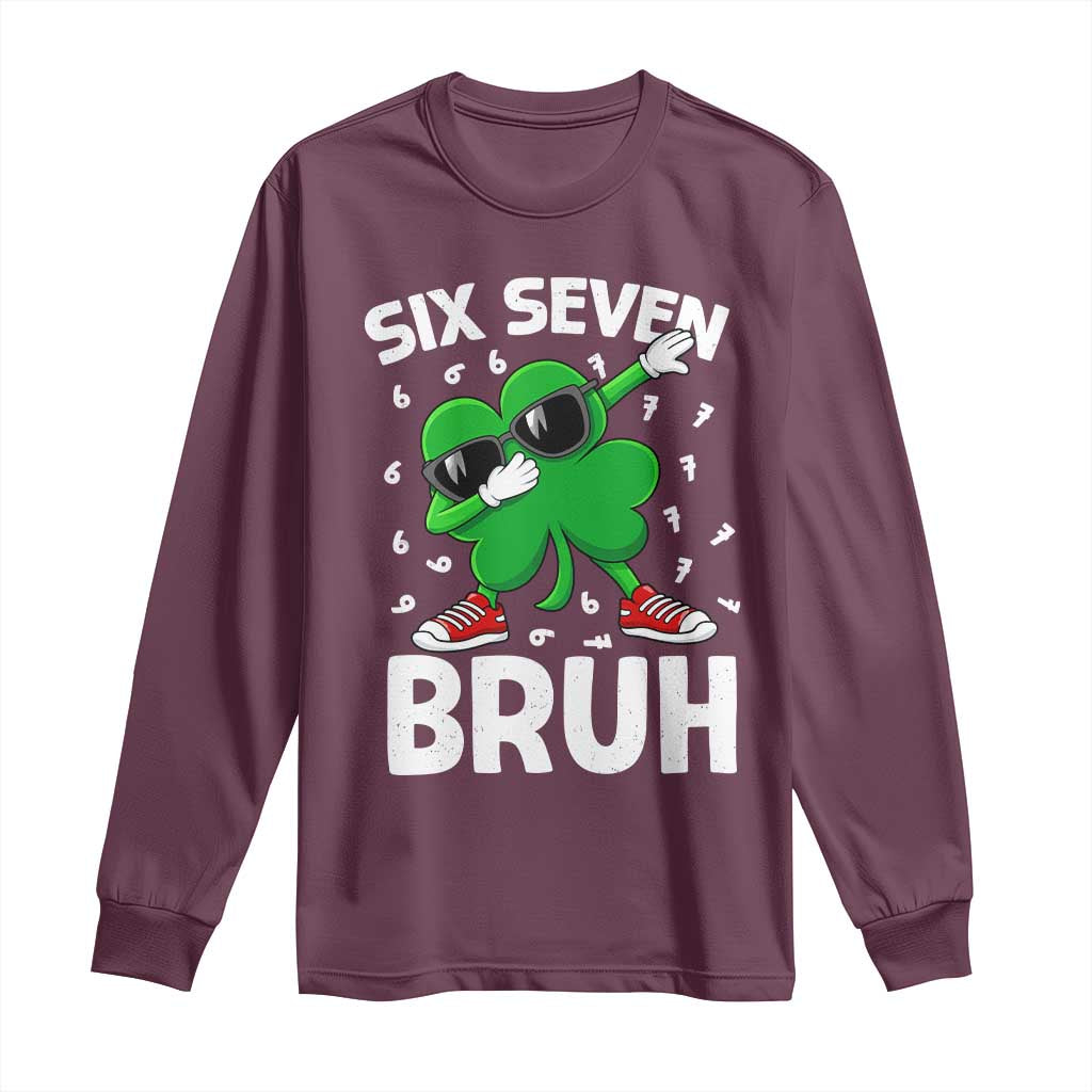 Funny Irish St Patricks Day Shamrock 67 Meme Long Sleeve Shirt Six Seven Bruh Gen Alpha Slang TS10 Maroon Print Your Wear