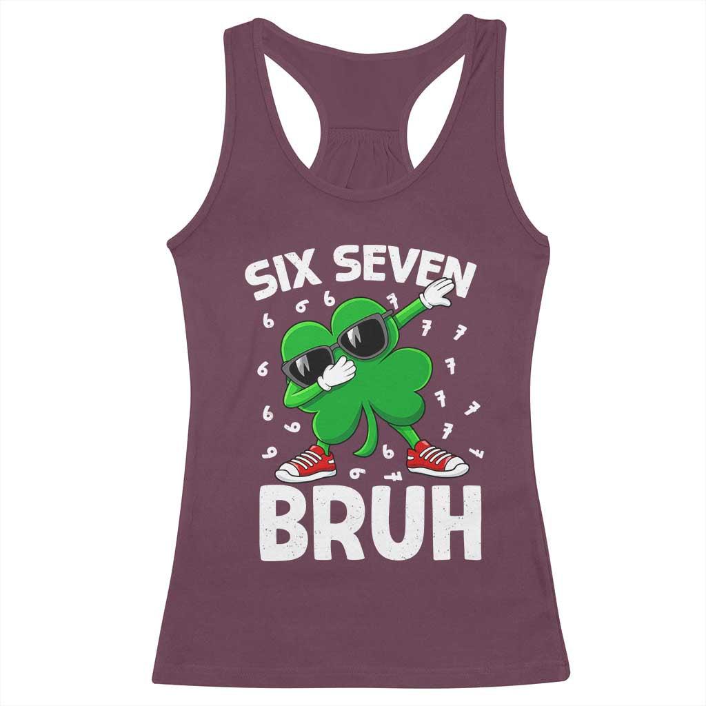 Funny Irish St Patricks Day Shamrock 67 Meme Racerback Tank Top Six Seven Bruh Gen Alpha Slang TS10 Maroon Print Your Wear