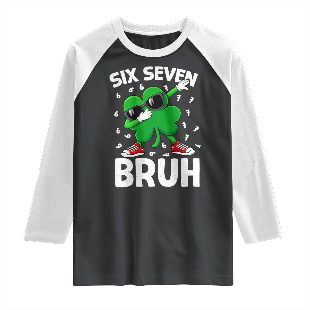 Funny Irish St Patricks Day Shamrock 67 Meme Raglan Shirt Six Seven Bruh Gen Alpha Slang TS10 Black White Print Your Wear