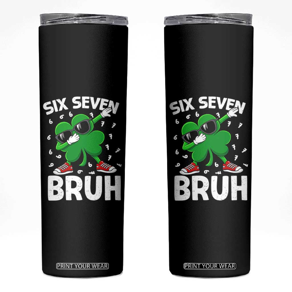 Funny Irish St Patricks Day Shamrock 67 Meme Skinny Tumbler Six Seven Bruh Gen Alpha Slang TS10 Black Print Your Wear