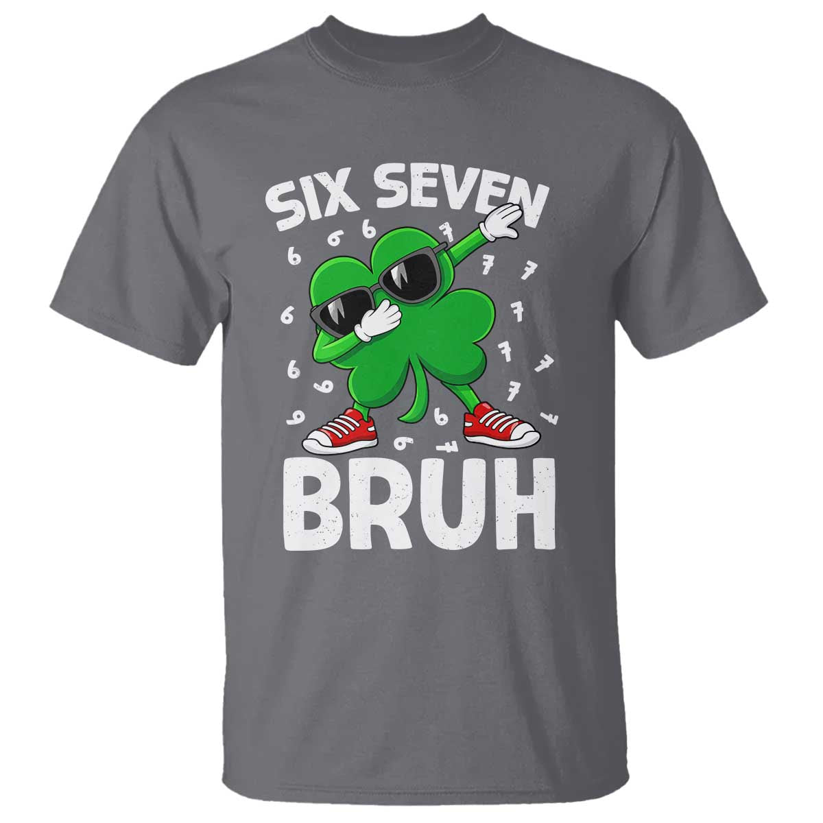 Funny Irish St Patricks Day Shamrock 67 Meme T Shirt Six Seven Bruh Gen Alpha Slang TS10 Charcoal Print Your Wear