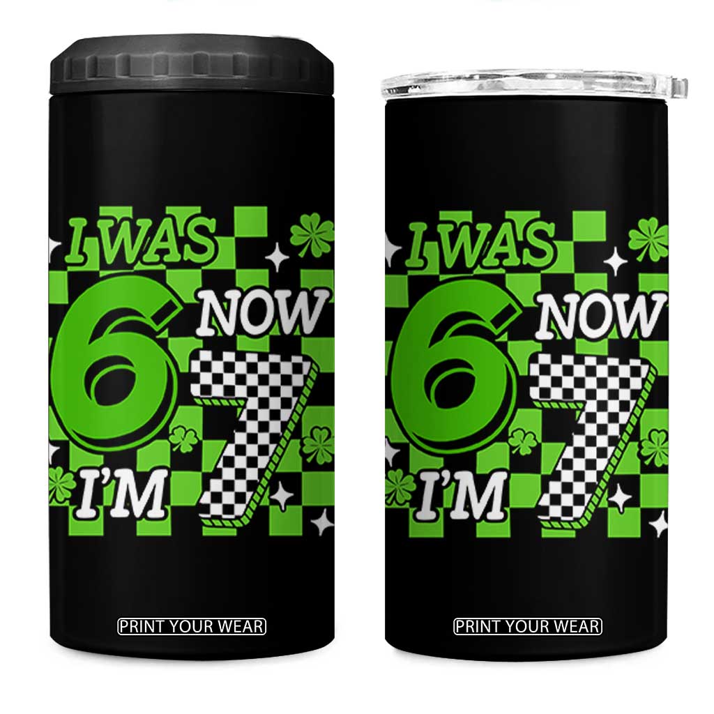 I Was 6 Now I'm 7 4 in 1 Can Cooler Tumbler Funny 7th 67 Birthday Meme Lucky Shamrock Checkered TS10 One Size: 16 oz Black Print Your Wear