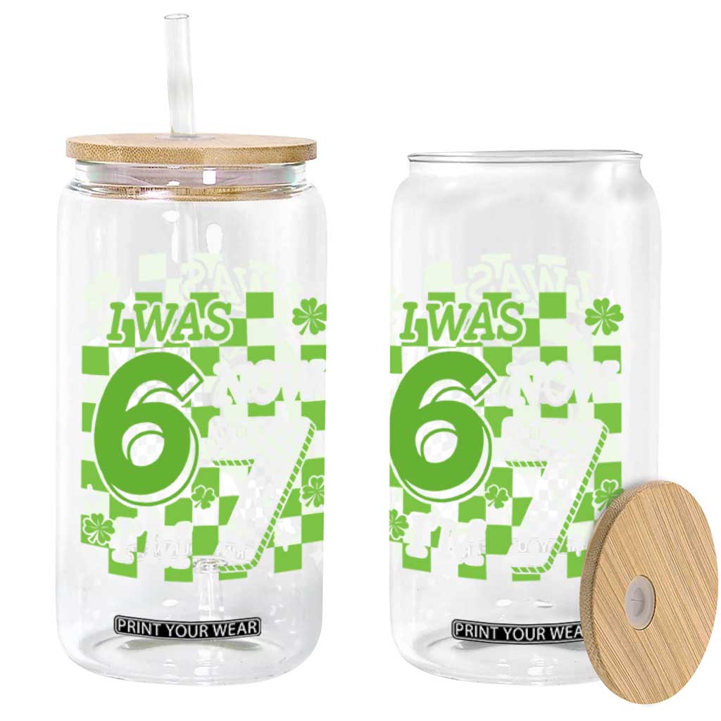 I Was 6 Now I'm 7 Glass Can Funny 7th 67 Birthday Meme Lucky Shamrock Checkered TS10 Print Your Wear